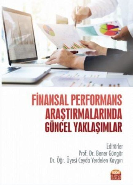 Finansal Performans Araştırmalarında Güncel Yaklaşımlar - Fırat Altınkaynak, Hasan Ayaydın, Cihan Yılmaz, Bülent Yıldız…