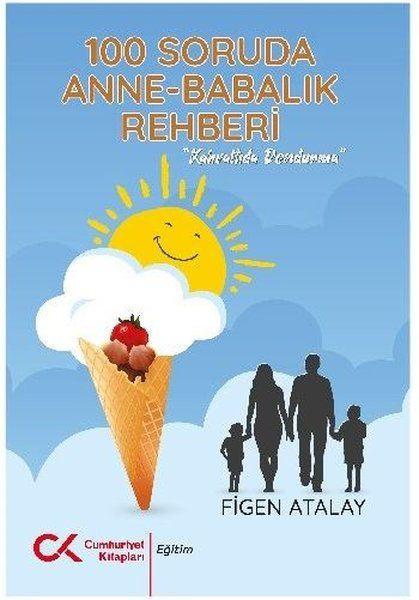 100 Soruda Annelik Babalık Rehberi - Figen Atalay kitap kapağı