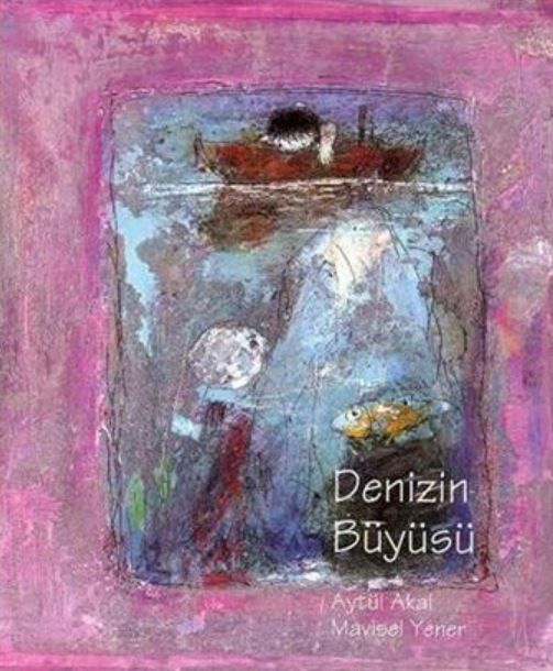 Denizin Büyüsü - Aytül Akal, Mavisel Yener kitap kapağı
