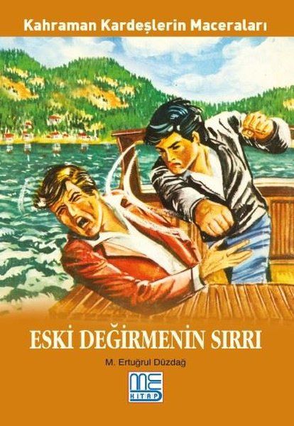 Eski Değirmenin Sırları - Kahraman Kardeşlerin Maceraları - M. Ertuğrul Düzdağ kitap kapağı