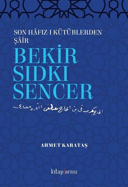 Son Hafız-ı Kütüblerden Şair Bekir Sıdkı Sencer - Ahmet Karataş kitap kapağı