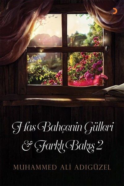 Has Bahçenin Gülleri ve Farklı Bakış 2 - Muhammed Ali Adıgüzel kitap kapağı
