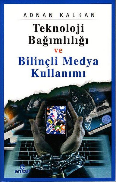 Teknoloji Bağımlılığı ve Bilinçli Medya Kullanımı - Adnan Kalkan kitap kapağı
