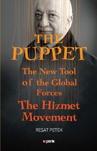 The Puppet - The New Tool of the Global Forces The Hizmet Movement - Reşat Petek kitap kapağı