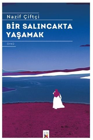 Bir Salıncakta Yaşamak - Nazif Çiftçi kitap kapağı