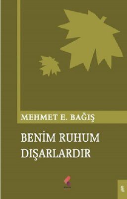 Benim Ruhum Dışarlardır - Mehmet Emin Bağış kitap kapağı