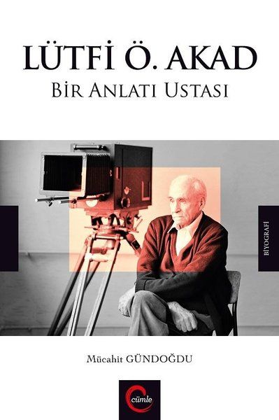 Lütfi Ö. Akad Bir Anlatı Ustası - Mücahit Gündoğdu kitap kapağı