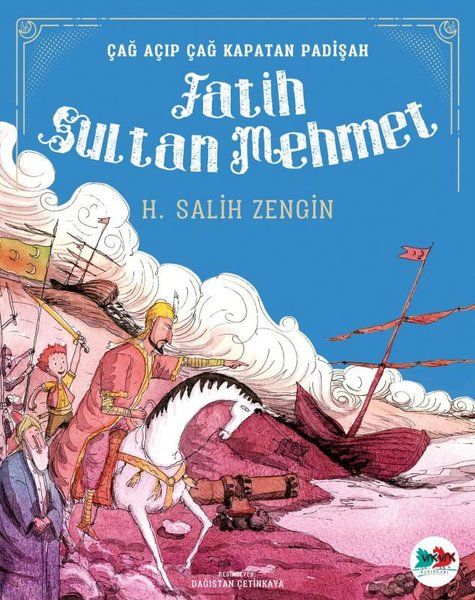 Çağ Açıp Çağ Kapatan Padişah Fatih Sultan Mehmet - H. Salih Zengin kitap kapağı