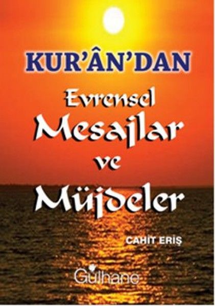 Kur’an’dan Evrensel Mesajlar ve Müjdeler - Cahit Eriş kitap kapağı