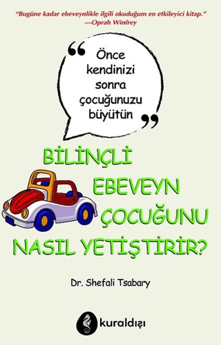 Bilinçli Ebeveyn Çocuğunu Nasıl Yetiştirir? - Shefali Tsabary kitap kapağı