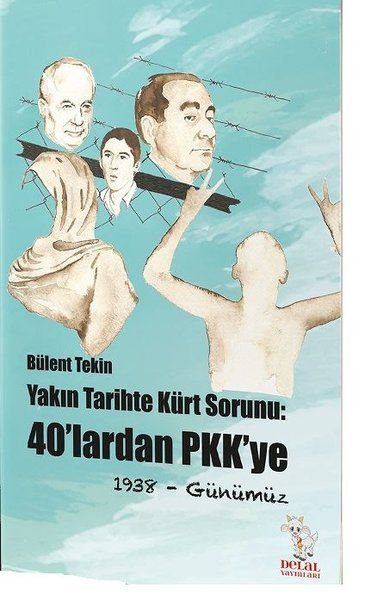 Yakın Tarihte Kürt Sorunu: 40'lardan PKK'ye - Bülent Tekin kitap kapağı