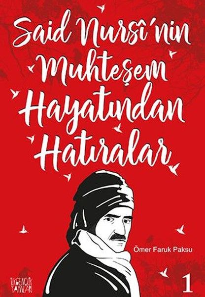 Said Nursi'nin Muhteşem Hayatından Hatıralar - 1 - Ömer Faruk Paksu kitap kapağı