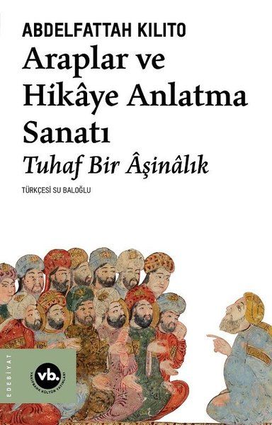Araplar ve Hikaye Anlatma Sanatı - Abdelfattah Kilito kitap kapağı