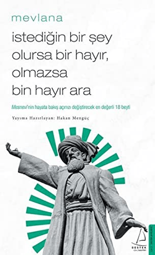 İstediğin Bir Şey Olursa Bir Hayır Olmazsa Bin Hayır Ara - Mevlana Celaleddin Rumi kitap kapağı