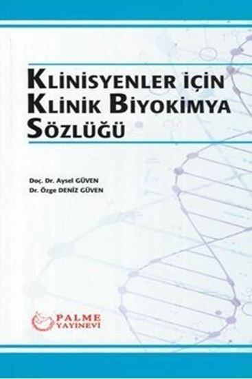 Klinisyenler İçin Klinik Biyokimya Sözlüğü - Aysel Güven, Özge Deniz Güven kitap kapağı