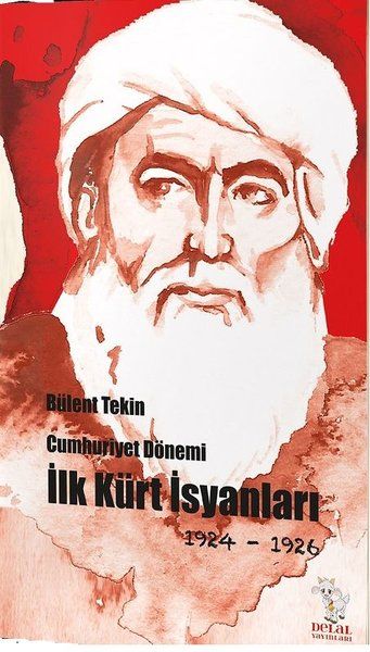 Cumhuriyet Dönemi İlk Kürt İsyanları 1924-1926 - Bülent Tekin kitap kapağı