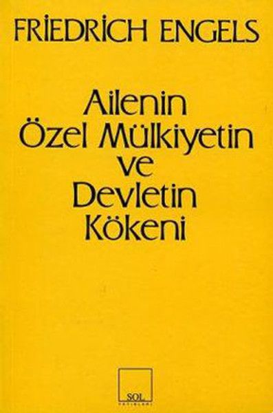 Ailenin Özel Mülkiyetin ve Devletin Kökeni - Friedrich Engels kitap kapağı