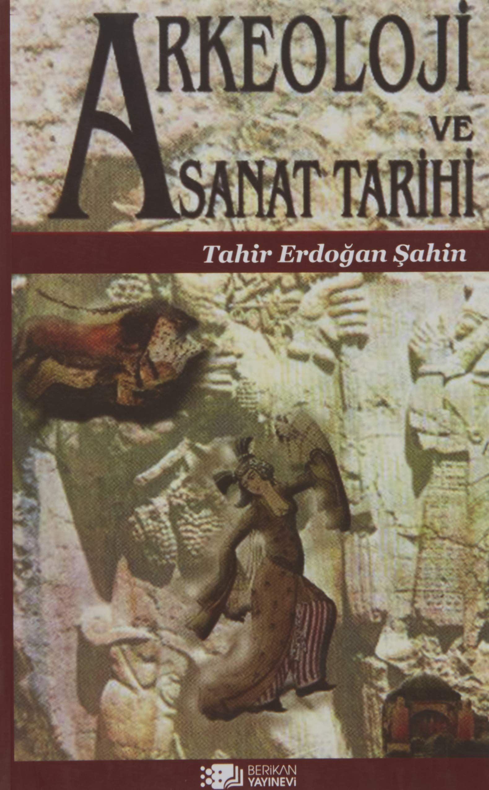Arkeoloji ve Sanat Tarihi - Tahir Erdoğan Şahin kitap kapağı