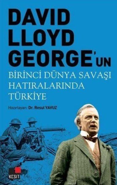 David Lloyd George'un Birinci Dünya Savaşı Hatıralarında Türkiye - Resul Yavuz kitap kapağı
