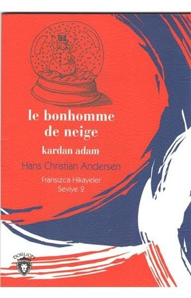 Le Bonhomme De Neige Kardan Adam Fransızca Hikayeler Seviye 2 - Hans Christian Andersen kitap kapağı