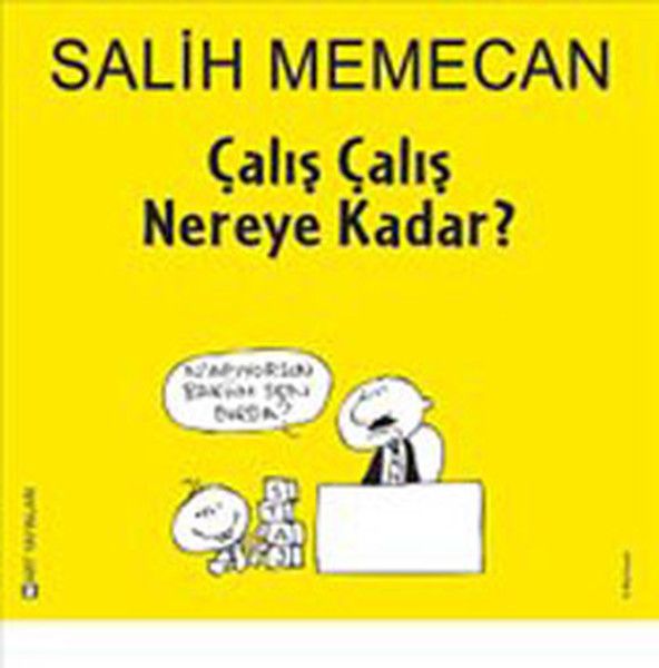 Çalış Çalış Nereye Kadar? - Salih Memecan kitap kapağı