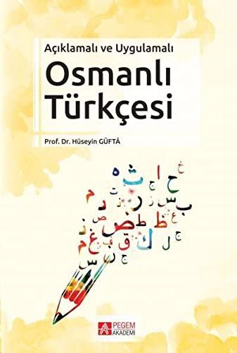 Açıklamalı ve Uygulamalı Osmanlı Türkçesi - Hüseyin Güfta kitap kapağı