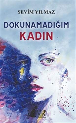 Dokunmadığım Kadın - Sevim Yılmaz kitap kapağı