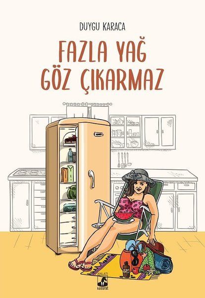 Fazla Yağ Göz Çıkarmaz - Duygu Karaca kitap kapağı