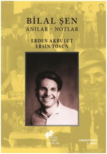Bilal Şen: Anılar - Notlar - Erden Akbulut, Ersin Tosun kitap kapağı