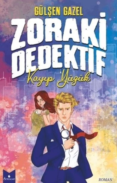Zoraki Dedektif - Kayıp Yüzük - Gülşen Gazel kitap kapağı