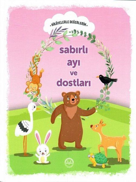Sabırlı Ayı ve Dostları - Hikayelerle Değerlerim - Engin Nigar kitap kapağı