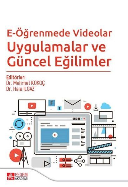 E-Öğrenmede Videolar Uygulamalar ve Güncel Eğilimler - Fırat Sarsar, Alper Bayazıt, Alev Ateş Çobanoğlu, İbrahim Halil…