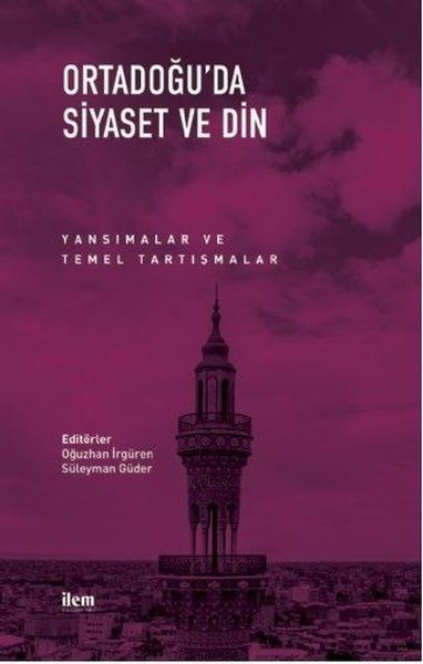 Ortadoğu’da Siyaset ve Din - Mehmet Evkuran, Hakkı Uygur, Süleyman Güder, Ramazan Yıldırım, Mehmet Toprak, M. Tahir…