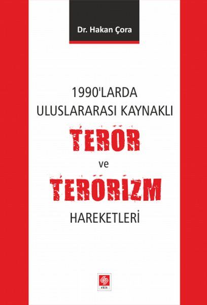 1990'larda Uluslararası Kaynaklı Terör ve Terörizm Hareketleri - Hakan Çora kitap kapağı