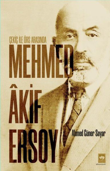 Çekiç ile Örs Arasında Mehmed Akif Ersoy - Ahmed Güner Sayar kitap kapağı