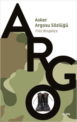 Argo - Asker Argosu Sözlüğü - Filiz Bingölçe kitap kapağı