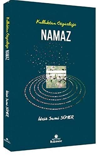 Kulluktan Özgürlüğe Namaz - İdris Sami Sümer kitap kapağı