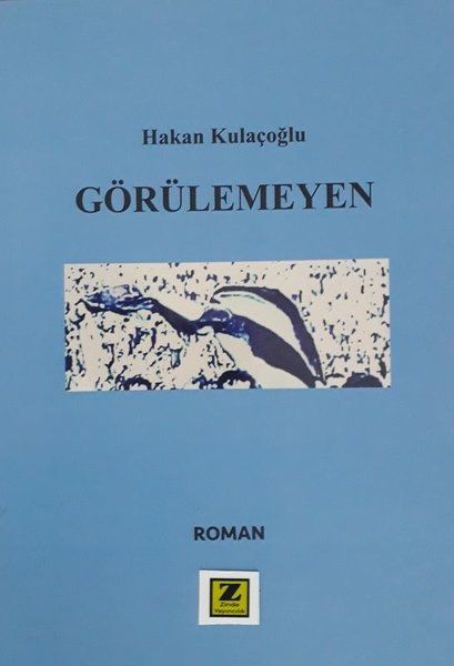 Görülemeyen - Hakan Kulaçoğlu kitap kapağı
