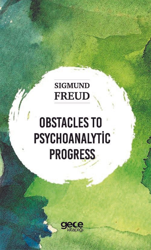 Obstacles To Psychoanalytic Progress - Sigmund Freud kitap kapağı