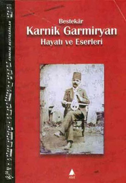 Bestekar Karnik Garmiryan Hayatı ve Eserleri - Kolektif kitap kapağı