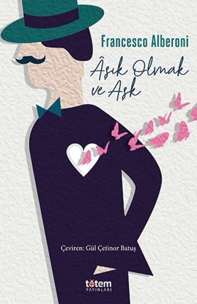 Aşık Olmak ve Aşk - Francesco Alberoni kitap kapağı