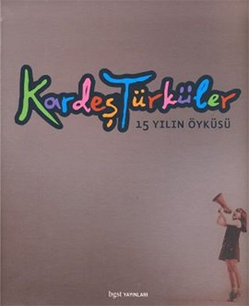 Kardeş Türküler 15 Yılın Öyküsü (Ciltli) - Kolektif kitap kapağı