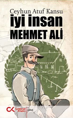 İyi İnsan Mehmet Ali - Ceyhun Atuf Kansu kitap kapağı