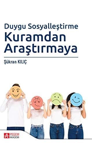 Duygu Sosyalleştirme Kuramdan Araştırmaya - Şükran Kılıç kitap kapağı