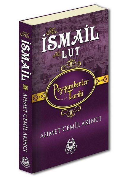 Hz. İsmail ve Hz. Lut - Peygamberler Tarihi - Ahmet Cemil Akıncı kitap kapağı