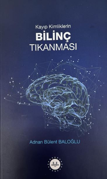 Kayıp Kimliklerin Bilinç Tıkanması - Adnan Bülent Baloğlu kitap kapağı