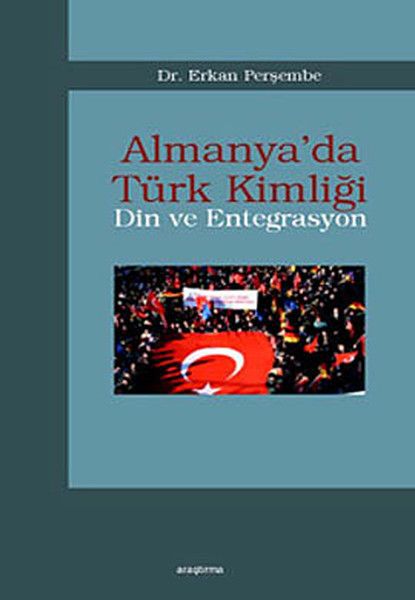 Almanya’da Türk Kimliği - Din ve Entegrasyon - Erkan Perşembe kitap kapağı