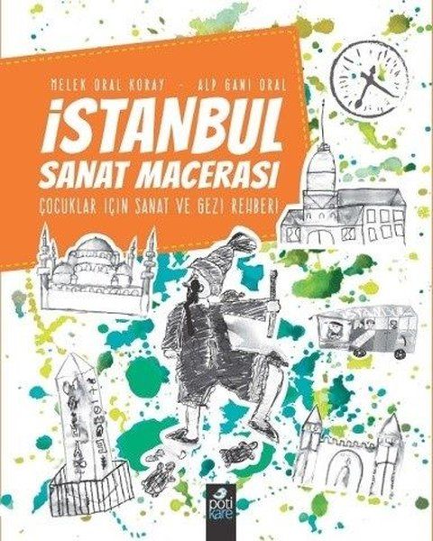 İstanbul Sanat Macerası - Alp Gani Oral, Melek Oral Koray kitap kapağı