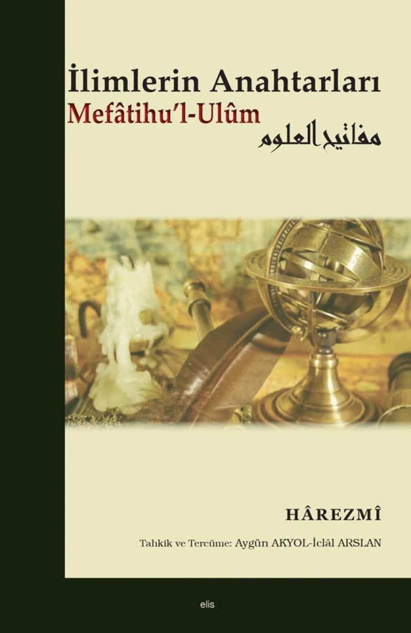 İlimlerin Anahtarları Mefatihu'l-Ulum - Harezmi kitap kapağı
