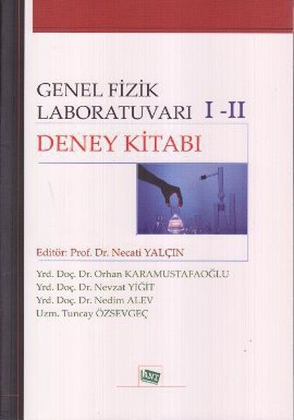 Genel Fizik Laboratuvarı 1-2 Deney Kitabı - Nedim Alev, Orhan Karamustafaoğlu, Tuncay Özsevgeç, Nevzat Yiğit kitap kapağı
